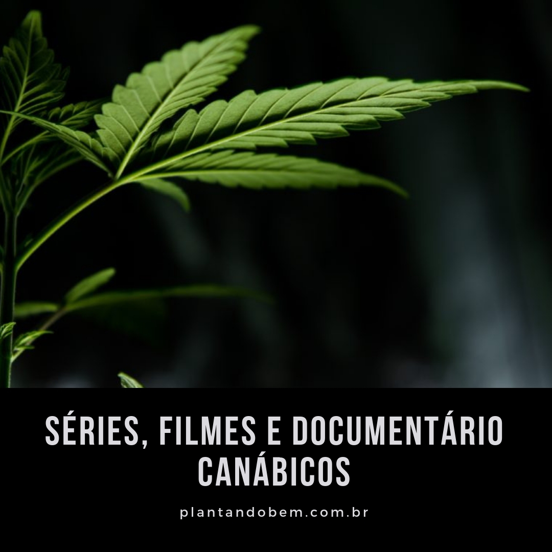 Séries, Filmes e Documentário Canábicos
